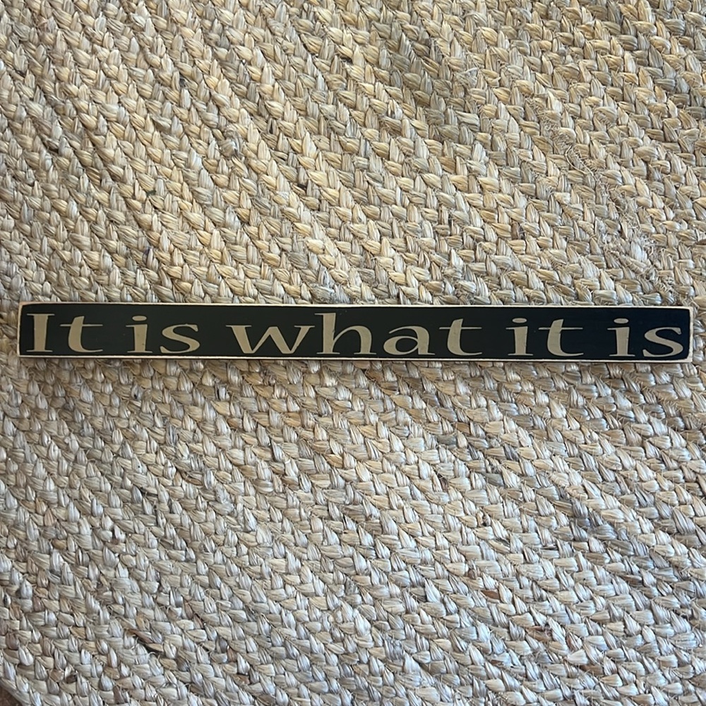 “It is what it is” wooden block sign mantle office dorm home decor black wood